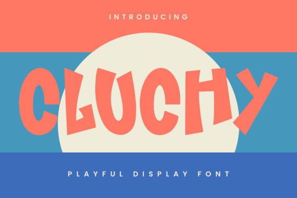Cluchy: A Playful Display Font for Dynamic Editorial Design